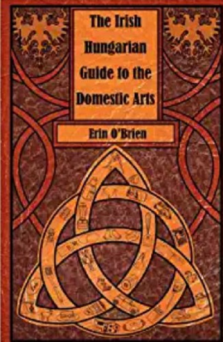 The Irish Hungarian Guide to the Domestic Arts